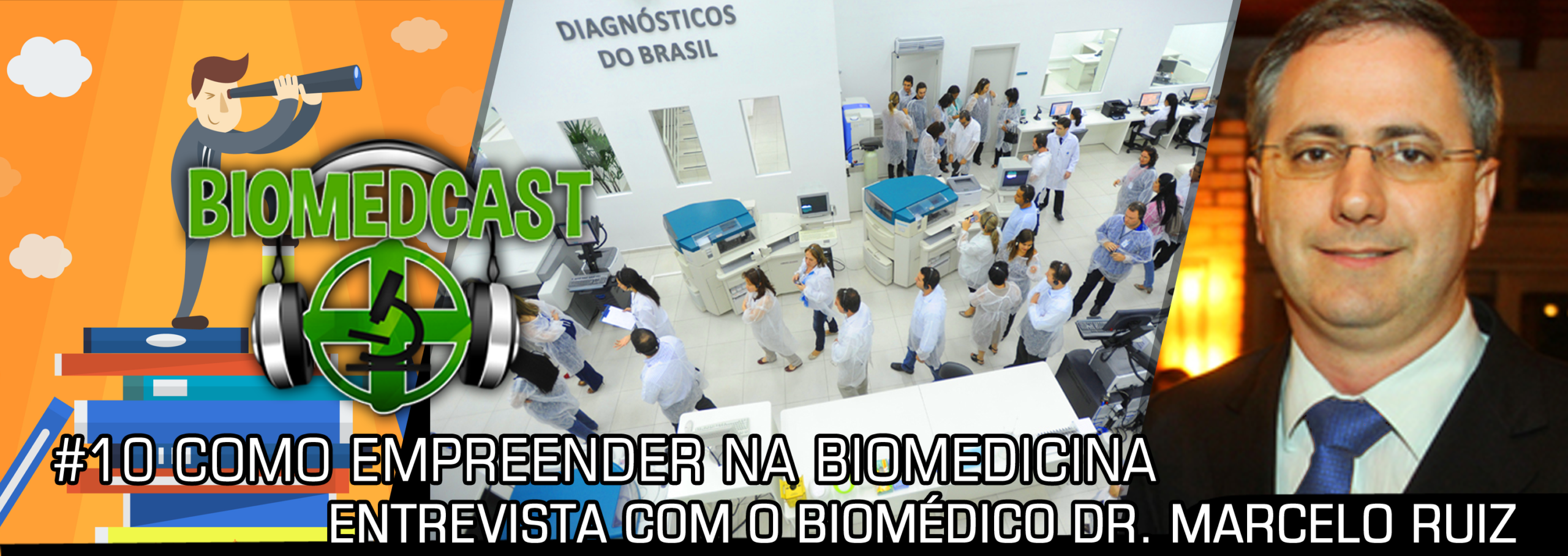 #10 Como empreender na Biomedicina – Entrevista com o biomédico Dr. Marcelo Ruiz